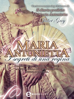 cover image of Maria Antonietta. I segreti di una regina
